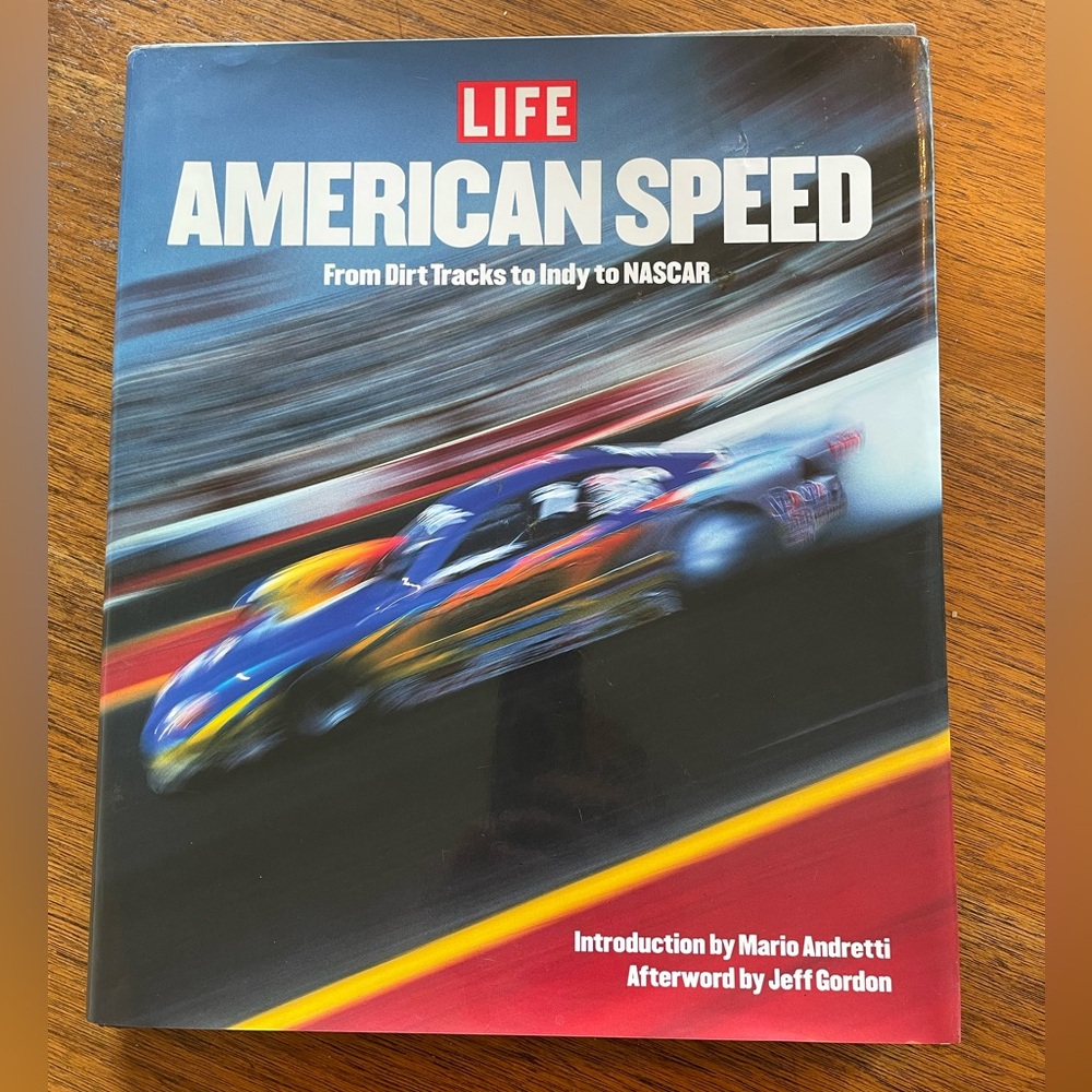 LIFE: AMERICAN SPEED: From Dirt Tracks to Indy to NASCAR Hardcover Book